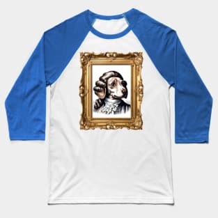 Rococo Doggo Funny Vintage Dachshund Portrait | Dog | Puppy | Baroque | French | Fashion | Classical Art | History | Baseball T-Shirt